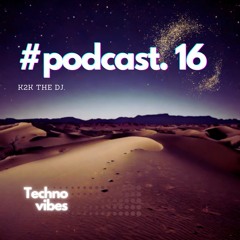 #Podcast no. 16 - Techno vibes