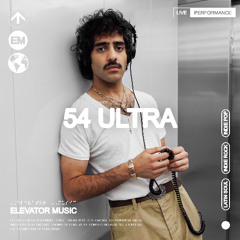 54 Ultra (Live Performance) - Elevator Music