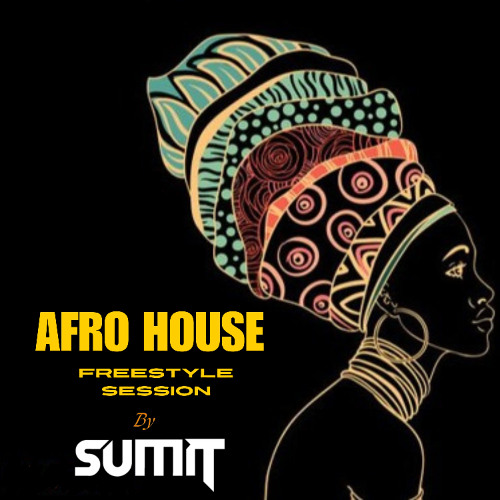 AFRO House Freestyle Session by sUmit