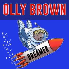 Dreamer BY Olly Brown 🇬🇧 (HOT GROOVERS)