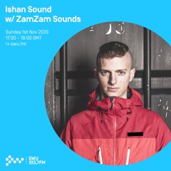 Ishan Sound w/ ZamZam Sounds - 1st NOV 2020