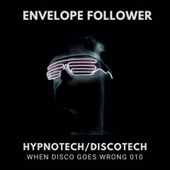 PREMIERE | Envelope Follower - Discotech (Csk Remix) [When Disco Goes Wrong] 2021