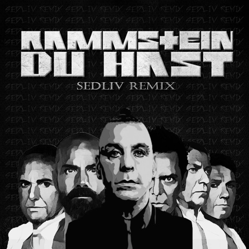 Stream Rammstein - Du Hast (Sedliv Remix) by Sedliv | Listen online for  free on SoundCloud