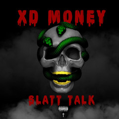 XD MONEY - SLATT TALK [OFFICIAL AUDIO]