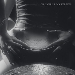 GIRLSGIRL (Rock Version)