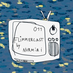 Flimmercast #11 by nurmiri