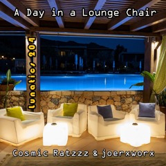 Lunatics 204 / A Day in a Lounge Chair / Ratzzz & joerxworx