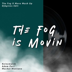 The Fog Is Movin
