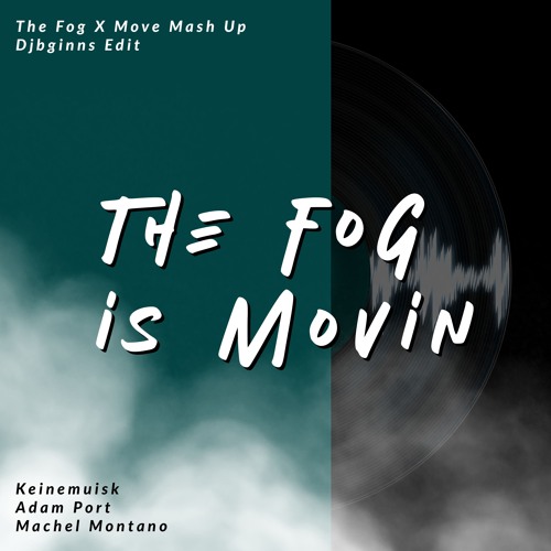 The Fog Is Movin