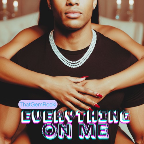 Everything On Me