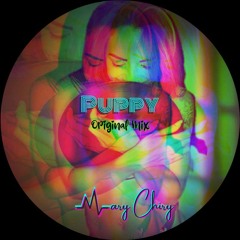 Mary Chiry - Puppy (Original Mix) FREE DOWNLOAD