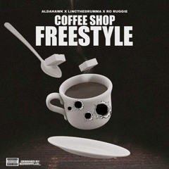 Coffee Shop Freestyle (feat. Aldahawk x LincTheDrumma x RO RUGGIE)