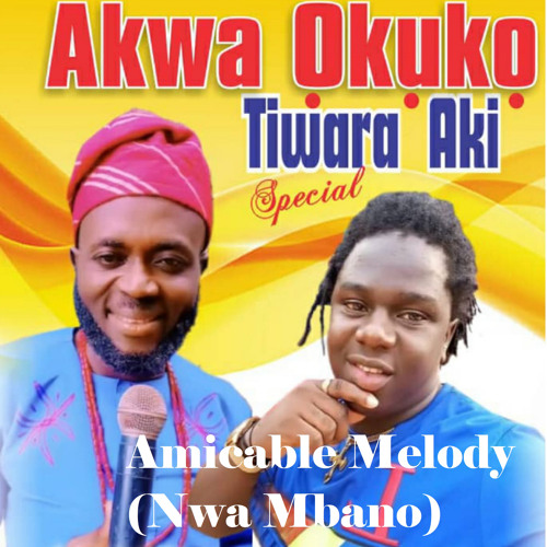Okuko Stream Akwa okuko tiwara aki special by Amicable Melody (Nwa Mbano ...