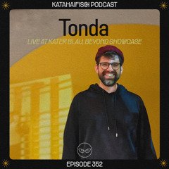 KataHaifisch Podcast 352 - Tonda Live at Katerblau, Acid Bogen | BeYond Showcase