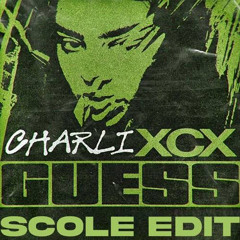 Charli XCX - GUESS (SCOLE TECHNO EDIT) **reuploaded**