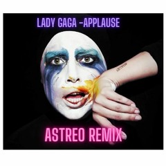 Lady Gaga - Applause | ASTREO EXTENDED 150 BPM SLAP/TECHNO REMIX
