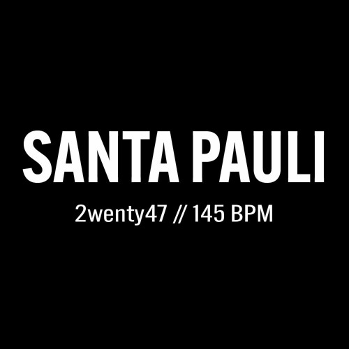 2wenty47: Santa Pauli // 145 BPM