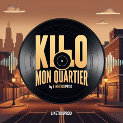 Kilo, Mon Quartier