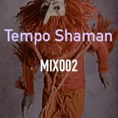 Tempo Shaman MIX002 (Free Download)