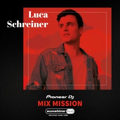 Luca Schreiner - Sunshine Live Pioneer DJ Mix Mission (DJ Set)