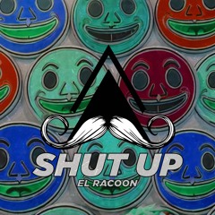 El Racoon - Shut Up (Original Mix)[MUSTACHE CREW RECORDS]