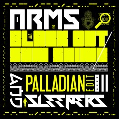 Arms and Sleepers - Black Out / Sun Shine (PALLADIAN Edit)