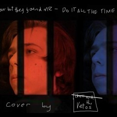 Do It All The Time- I DONT KNOW HOW BUT THEY FOUND ME (chell and the Vetos cover)