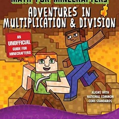 [GET] EPUB KINDLE PDF EBOOK Math for Minecrafters: Adventures in Multiplication & Division by  Amand