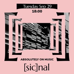 [sic]nal / Sept 28 / Absolutely On Music w/ Holger Breuer