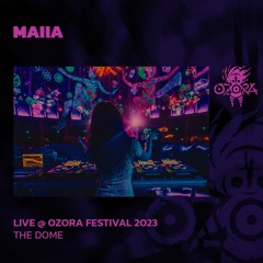 Maiia @ Ozora Festival 2023 | The Dome