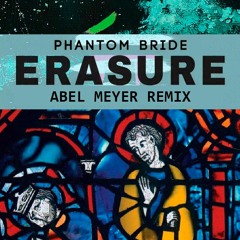 Erasure - Phantom Bride 2020 (Abel Meyer Remix)