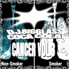 DJ BIGGLASSCOCACOLA - CANCER MIX VOL.3