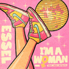 I'm A Woman (feat. Alex Hepburn)