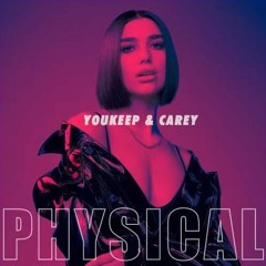 Dua Lipa - Physical (YOUKEEP & CAREY Remix)