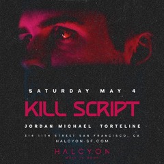 Opening Set For Kill Script at Halcyon SF 5/4/24