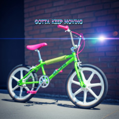 Gotta Keep Moving