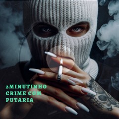 2 MINUTINHO DE CRIME COM PUTARIA [ DJ BINHO ALVARENGA ] MC'S 2G DO SF/ RODRIGO DO CN /PL ALVES/JHEY