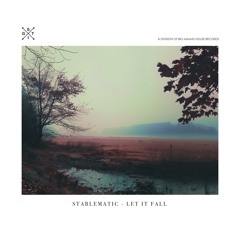 Stablematic - Let It Fall