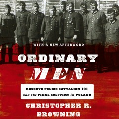 ORDINARY MEN by Christopher R. Browning