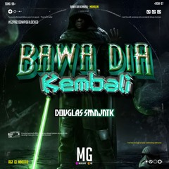 Bawa Dia Kembali #P Kangen ( MG X Douglas Smnjntk ) #EZPRESSDWP061LOCKED