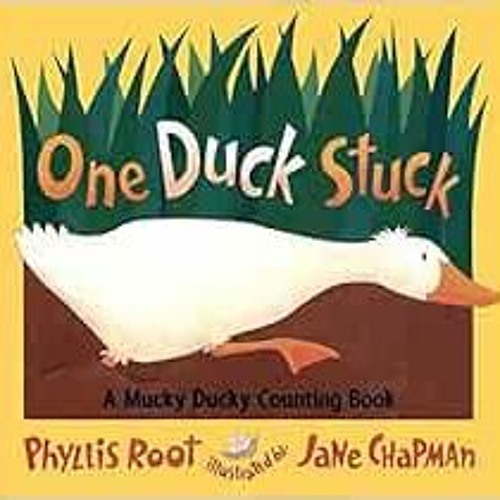 Read PDF EBOOK EPUB KINDLE One Duck Stuck: A Mucky Ducky Counting Book by Phyllis Roo