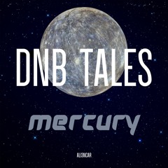 DNB TALES #069 MERCURY (09 - 08 - 2019)