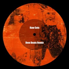 Raw Cuts - Kettama (Dem Beats Remix)