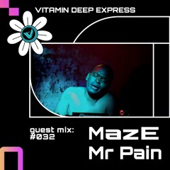 Vitamin Deep Express Guest Mix #032 by Maze MrPain
