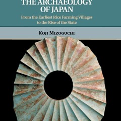 Download Book [PDF]  The Archaeology of Japan: From the Earliest Rice Farming Vi