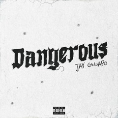 Dangerous
