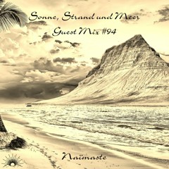 Sonne, Strand und Meer Guest Mix #94 by Naïmaste