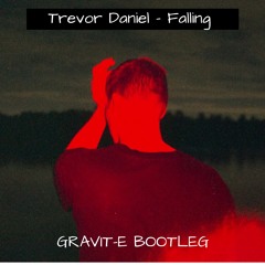 Trevor Daniel - Falling Gravit-e Bootleg FREE DOWNLOAD