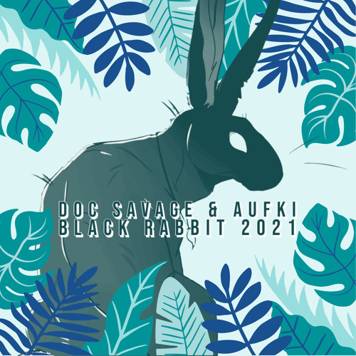 Aufki & Doc Savage - Black Rabbit 2021