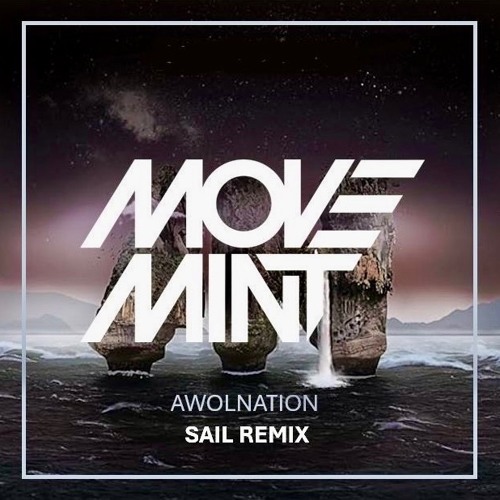 SAIL (MoveMINT Remix) Awolnation FREE DOWLOAD